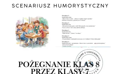 Humorystyczny scenariusz na pożegnanie klas 8, z wesołymi uczniami w tle. Zabawne zasady i dialogi.
