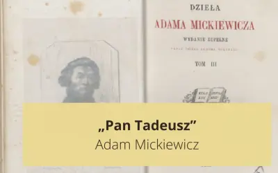 Strona z dziełami Adama Mickiewicza, przedstawiająca portret i tytuł "Pan Tadeusz". To epopeja narodowa, arcydzieło polskiej literatury.