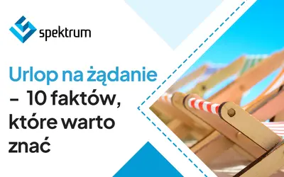 Urlop na żądanie – 10 faktów, które warto znać. Czy urlop na żądanie jest płatny? Sprawdź!