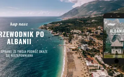 Piękna linia brzegowa Albanii, idealna na podróż. Przewodnik po Albanii, który sprawi, że Twoja podróż będzie niezapomniana.