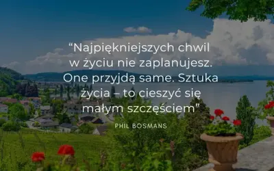 Piękny krajobraz z jeziorem i miasteczkiem, na którym widnieją mądre cytaty krótkie o cieszeniu się małymi szczęściami.