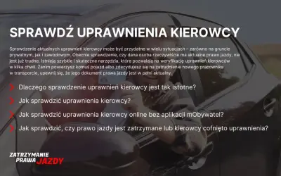 Jak sprawdzić, czy ktoś ma prawo jazdy? Weryfikacja uprawnień kierowcy jest prosta i szybka. Dowiedz się, jak to zrobić online.