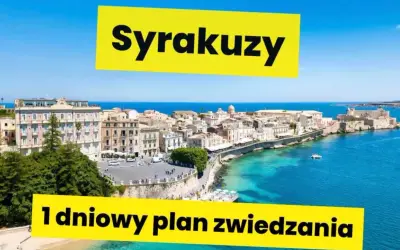 Sycylijskie Syrakuzy: zobacz urokliwe miasto i jego zabytki. Idealny 1-dniowy plan zwiedzania.