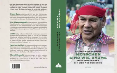 Alexander Buschenreiter: "Menschen sind wie Bäume". Indigenes Wissen als Weg aus der Krise. Einblicke in Hopi- und Irokesen-Kultur, die auch in Deutschland relevant sind.