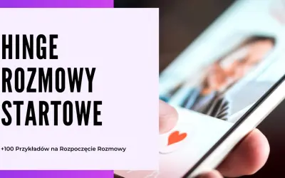 Jak zacząć rozmowę z chłopakiem na Hinge? Zobacz ponad 100 przykładów na rozpoczęcie rozmowy i przełam lody!