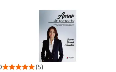 Portada del libro "Amar sin perderte", sobre cómo cultivar tu autoestima en pareja. Ideal para quienes buscan mejorar su relación y dejar de vivir con una persona con baja autoestima.