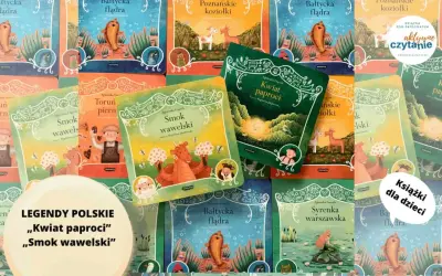 Książki z serii "Legendy polskie": "Kwiat paproci", "Smok wawelski", "Bałtycka flądra", "Poznańskie koziołki", "Syrenka warszawska".