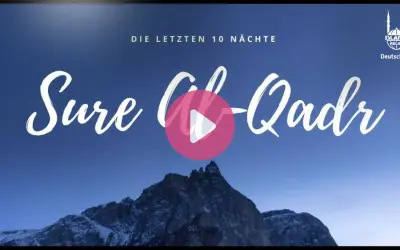Die letzten 10 Nächte: Sure Al-Qadr. Ein Hadith über diese besondere Zeit.
