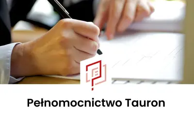Dłoń pisze długopisem na dokumencie. Logo i napis "Pełnomocnictwo Tauron" sugerują formalne sprawy związane z firmą.