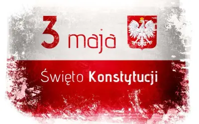 3 Maja - Święto Konstytucji. W 1791 roku uchwalono Konstytucję 3 Maja, która znosiła wolne elekcje i liberum veto.