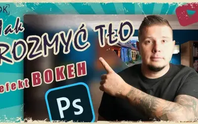 Rozmycie tła w Photoshopie: AI, triki i idealny efekt bokeh