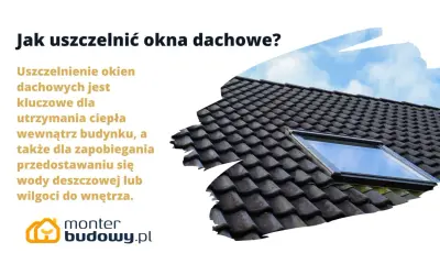 Jak uszczelnić okno dachowe? Dowiedz się, jak zapewnić ciepło i suchość w domu, zapobiegając przeciekom.