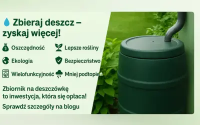 Zielony zbiornik na deszczówkę, obok roślin. Tekst zachęca do zbierania deszczówki, podkreślając oszczędność, ekologię i lepsze rośliny.