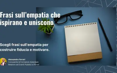 Frasi sull'empatia che ispirano e uniscono. La frase del giorno per costruire fiducia e motivare.