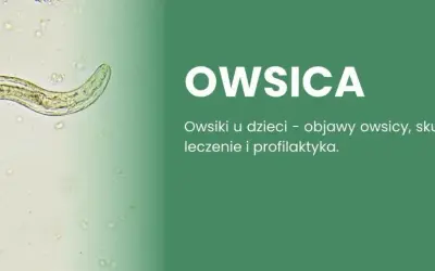 Co na owsiki u dziecka? Objawy, leczenie i skuteczne zapobieganie