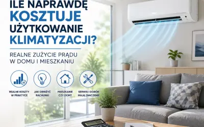 Ile naprawdę kosztuje używanie klimatyzacji w domu? Sprawdź realne zużycie prądu i jak obniżyć rachunki.