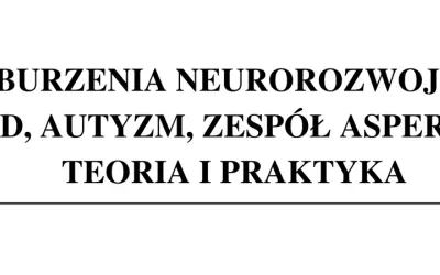 Zespół Aspergera: Choroba psychiczna czy zaburzenie neurorozwojowe?