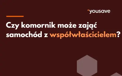 Czy komornik może zająć samochód jak jest współwłaściciel? Pytanie o zajęcie pojazdu w sytuacji współwłasności.