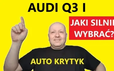 Audi Q3 jaki silnik wybrać, aby uniknąć wysokich kosztów eksploatacji?