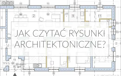 Plan architektoniczny z widocznym tekstem "JAK CZYTAĆ RYSUNKI ARCHITEKTONICZNE?". Zawiera oznaczenie okien i wymiary.