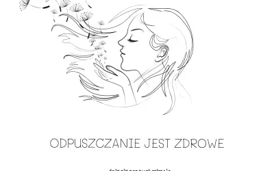 Kobieta dmucha w dmuchawce, symbolizując proces jak zapomnieć o kimś. Napis: "ODPUSZCZANIE JEST ZDROWE".