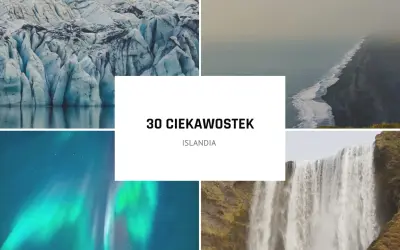 30 ciekawostek o Islandii: lodowiec, czarna plaża, zorza polarna i wodospad. Odkryj fascynujący kraj!