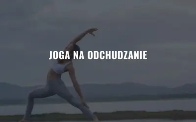 Kobieta w pozycji jogi na tle jeziora i gór. Napis "Joga na odchudzanie".