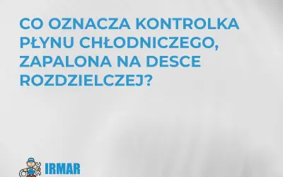 Co oznacza kontrolka płynu chłodniczego zapalona na desce rozdzielczej? Może to sygnalizować wysoką temperaturę płynu chłodniczego.