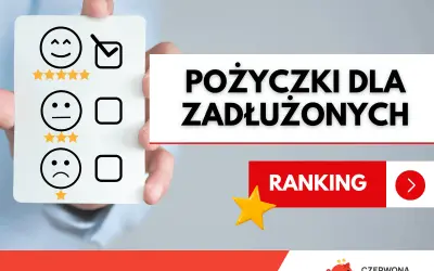 Pożyczki dla zadłużonych ze złą historią bez przedpłat weryfikacyjnych. Ranking ofert.
