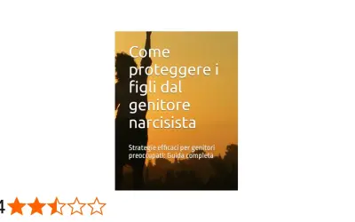 Guida per proteggere i figli dal genitore narcisista. Strategie efficaci per genitori preoccupati.