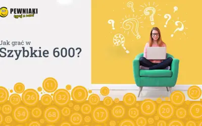 Kobieta z laptopem na tle żółtej ściany z pytajnikami. Obok tekst "Jak grać w Szybkie 600?" i grafika z kółkami liczbowymi.