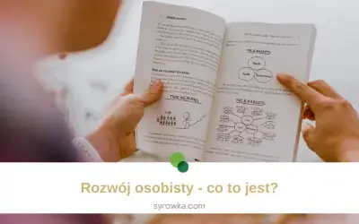 Samorozwój co to? Zrozumienie i znaczenie dla Twojego życia