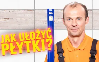 Jak kłaść kafelki na ścianie - uniknij najczęstszych błędów w tilingu