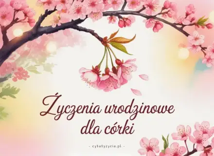 Kwiaty wiśni i delikatne światła tworzą tło dla wyjątkowych życzeń urodzinowych dla córki.