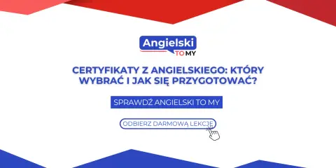 Certyfikaty z angielskiego: który wybrać i jak się przygotować? Sprawdź Angielski To My i odbierz darmową lekcję.