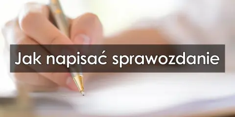 Jak napisać sprawozdanie z wycieczki szkolnej - proste kroki i wskazówki