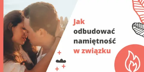 Jak przetrwać kryzys w związku? Odbuduj miłość i zaufanie