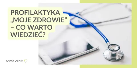 Stetoskop i smartfon na białym tle, z tekstem "Profilaktyka „Moje Zdrowie” – co warto wiedzieć?".