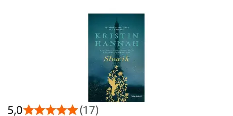 Okładka książki Kristin Hannah "Słowik" z Wieżą Eiffla w deszczu i złotym ptakiem.