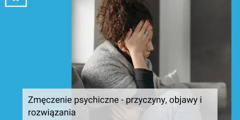 Kobieta z ręką na czole, wyraźnie zmęczona. Tekst: "Zmęczenie psychiczne - przyczyny, objawy i rozwiązania".