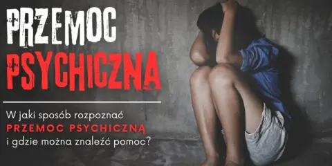 Znęcanie psychiczne w rodzinie? Gdzie szukać pomocy i jak się bronić