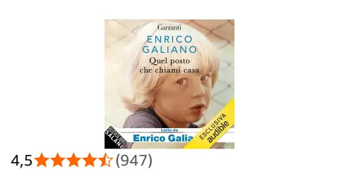 Copertina del libro "Quel posto che chiami casa" di Enrico Galiano, con un bambino biondo in primo piano.