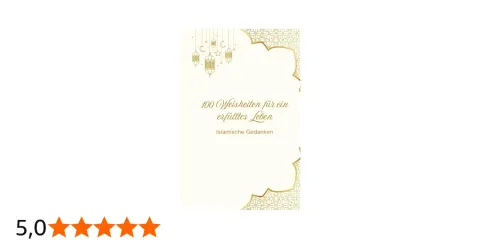 Goldene Ornamente zieren das Cover eines Buches mit dem Titel "100 Weisheiten für ein erfülltes Leben", das islamische Gedanken enthält.
