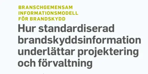 Branschgemensam informationsmodell för brandskydd. Hur standardiserad brandskyddsinformation underlättar projektering och förvaltning, vilket är en viktig del av stigarledning krav.