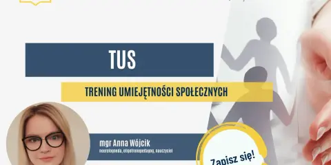 Mgr Anna Wójcik zaprasza na TUS – trening umiejętności społecznych. Zapisz się!