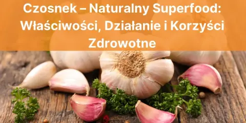 Czosnek codziennie: czy to zdrowe? Poznaj korzyści i ryzyka!