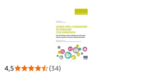 Guida per caregiver di persone con demenza, utile per chi assiste un malato di Alzheimer. Offre strategie per gestire i sintomi.