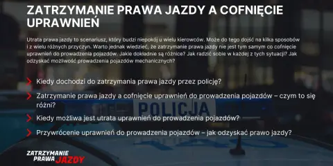 Zatrzymanie prawa jazdy a cofnięcie uprawnień – czy po zabraniu prawa jazdy trzeba robić kurs? Informacje o różnicach i odzyskiwaniu uprawnień.