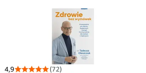 Dr Tadeusz Oleszczuk zachęca do **zdrowia bez wymówek** w swoim przewodniku po diecie, badaniach i terapii hormonalnej dla kobiet i mężczyzn.