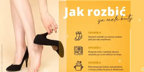 Jak rozchodzić za małe buty? Wymień wkładki, rozgrzej suszarką lub zmiękcz parę nad parą wodną.